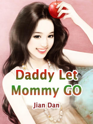 Daddy, Let Mommy GO